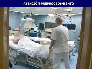 ATENCIÓN PREPROCEDIMIENTO
 