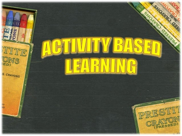 activity based learning ppt Activity based learning.
