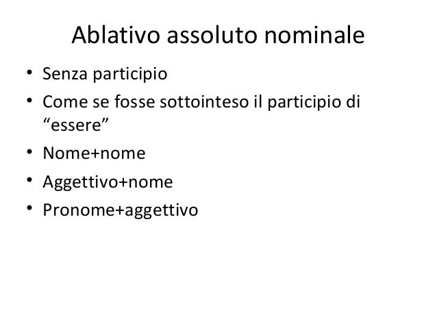 Come Si Traduce L Ablativo Assoluto