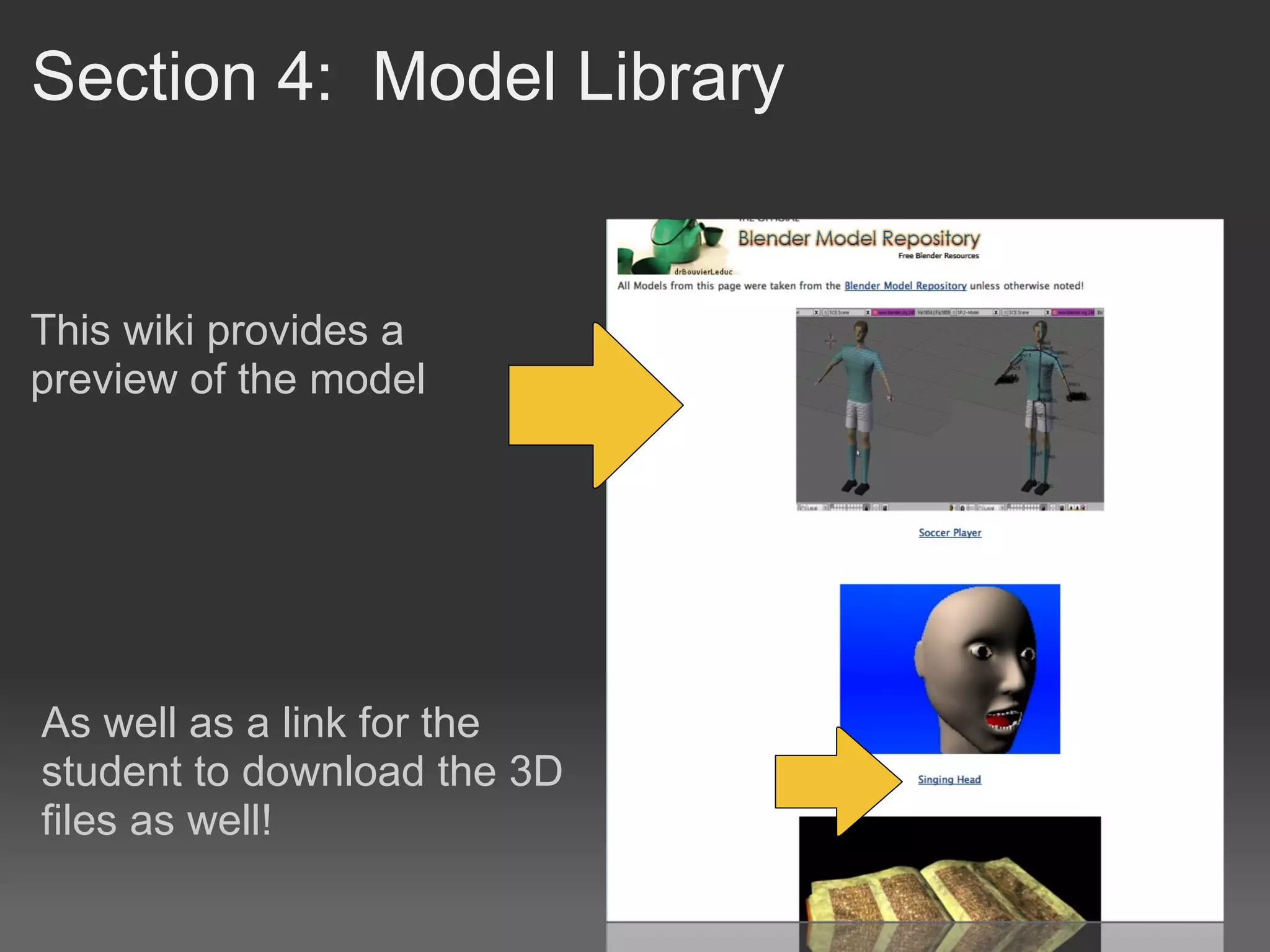 Section 4:  Model Library This wiki provides a preview of the model As well as a link for the student to download the 3D files as well! 