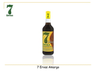 7 Ervas Amargo
 