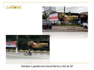 Outdoor e painéis no Litoral Norte e Sul de SP
 