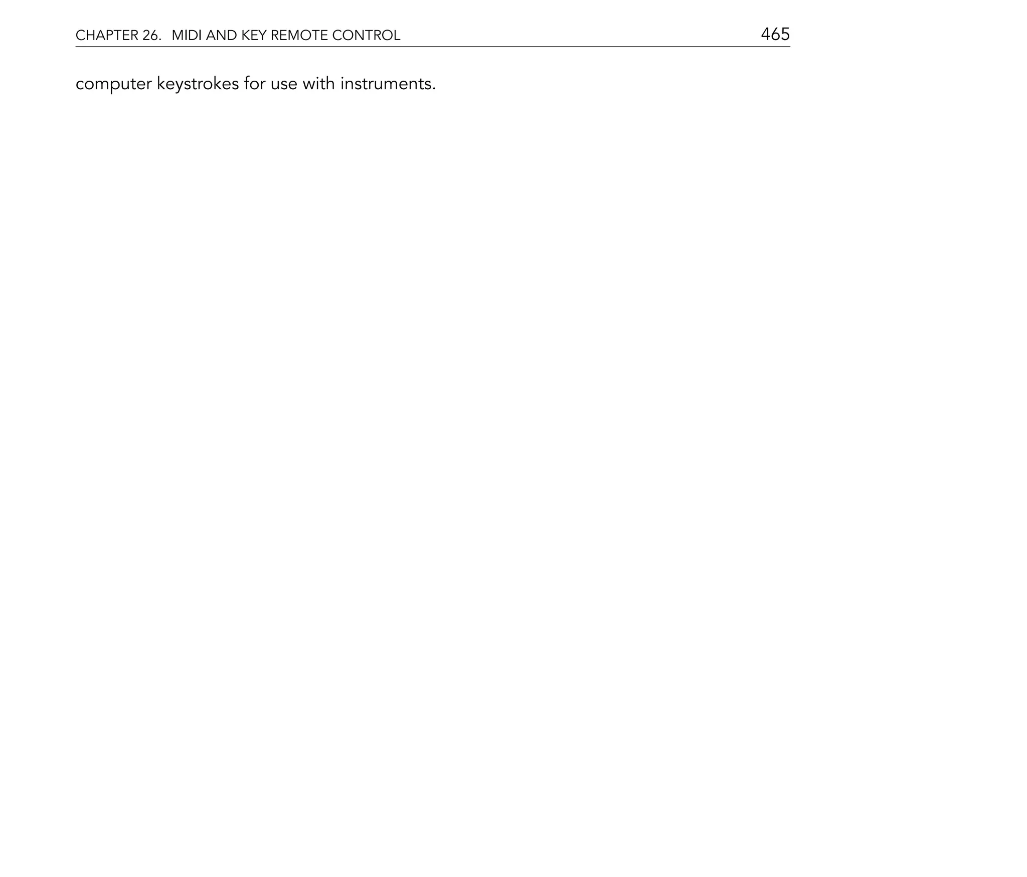 CHAPTER 26. MIDI AND KEY REMOTE CONTROL         465

computer keystrokes for use with instruments.
 
