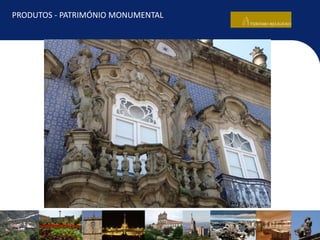 PRODUTOS - PATRIMÓNIO MONUMENTAL
 