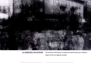 LA ESQUINA DE AUGGIE                                      No escribo anda ajeno a ninguna experiencia que ninguno
                                                              haya vivido en alguna ciudad.



TRANSFERENCIAS - FOUCAULT - JUAN MIGUEL HERNÁNDEZ DE LEÓN -   - LA ESQUINA DE LA DIFERENCIA: HERRAMIENTAS QUEER - ANA BELÉN LÓPEZ PLAZAS
 