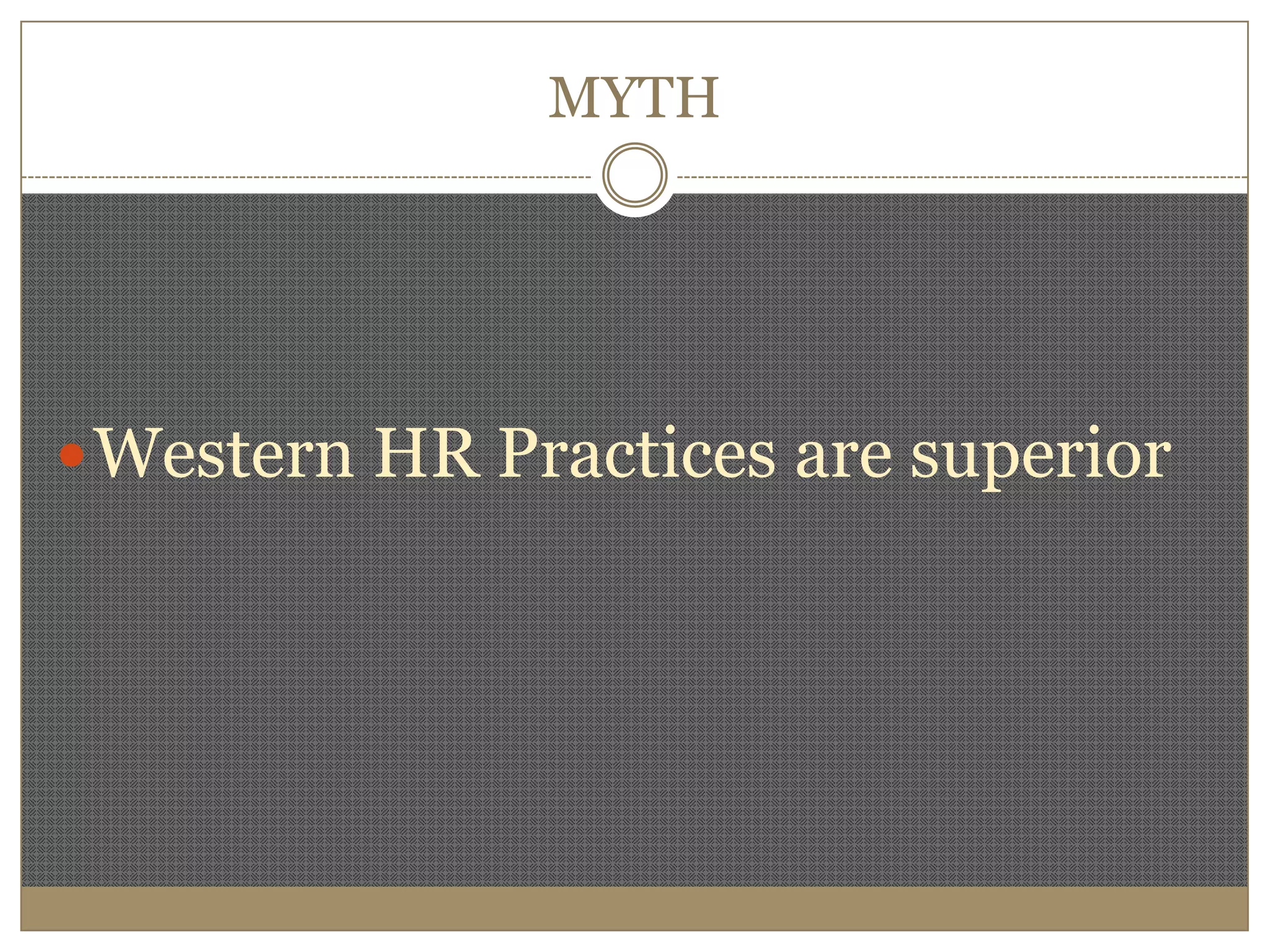 MYTHWestern HR Practices are superior