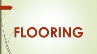 FLOORING
 