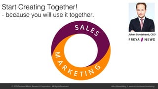 © 2015 Demand Metric Research Corporation. All Rights Reserved. @AcctBasedMktg | www.accountbased.marketing
Start Creating Together!!
- because you will use it together.!
 