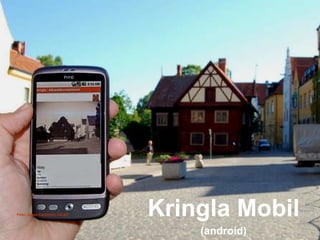 Kringla Mobil (android) Foto: Johan Carlström, CC-BY 