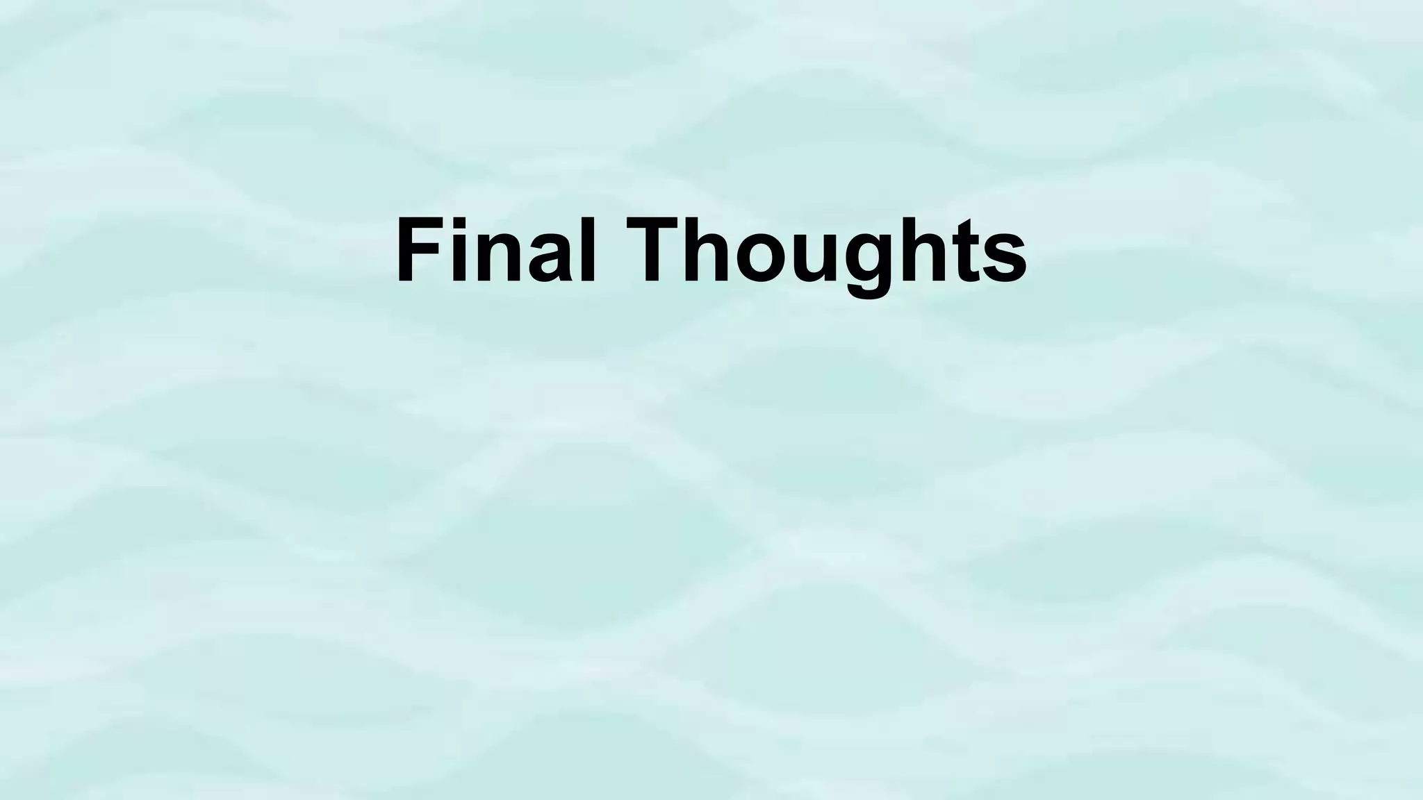 @jonmiller
Final Thoughts
 