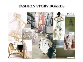 FASHION STORY BOARDS
27
 