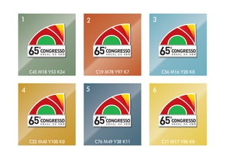 1                       2                       3




    65   CONGRESSO
         ANUAL DA ABM       65   CONGRESSO
                                 ANUAL DA ABM       65   CONGRESSO
                                                         ANUAL DA ABM




    C45 M18 Y53 K24         C19 M78 Y97 K7          C56 M16 Y20 K0



4                       5                       6




    65   CONGRESSO
         ANUAL DA ABM       65   CONGRESSO
                                 ANUAL DA ABM       65   CONGRESSO
                                                         ANUAL DA ABM




    C22 M40 Y100 K0         C76 M49 Y38 K11         C11 M17 Y86 K0
 