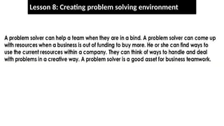 Lesson 8: Creating problem solving environment
 