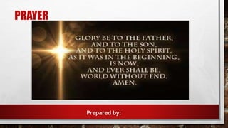 PRAYER
Prepared by:
 