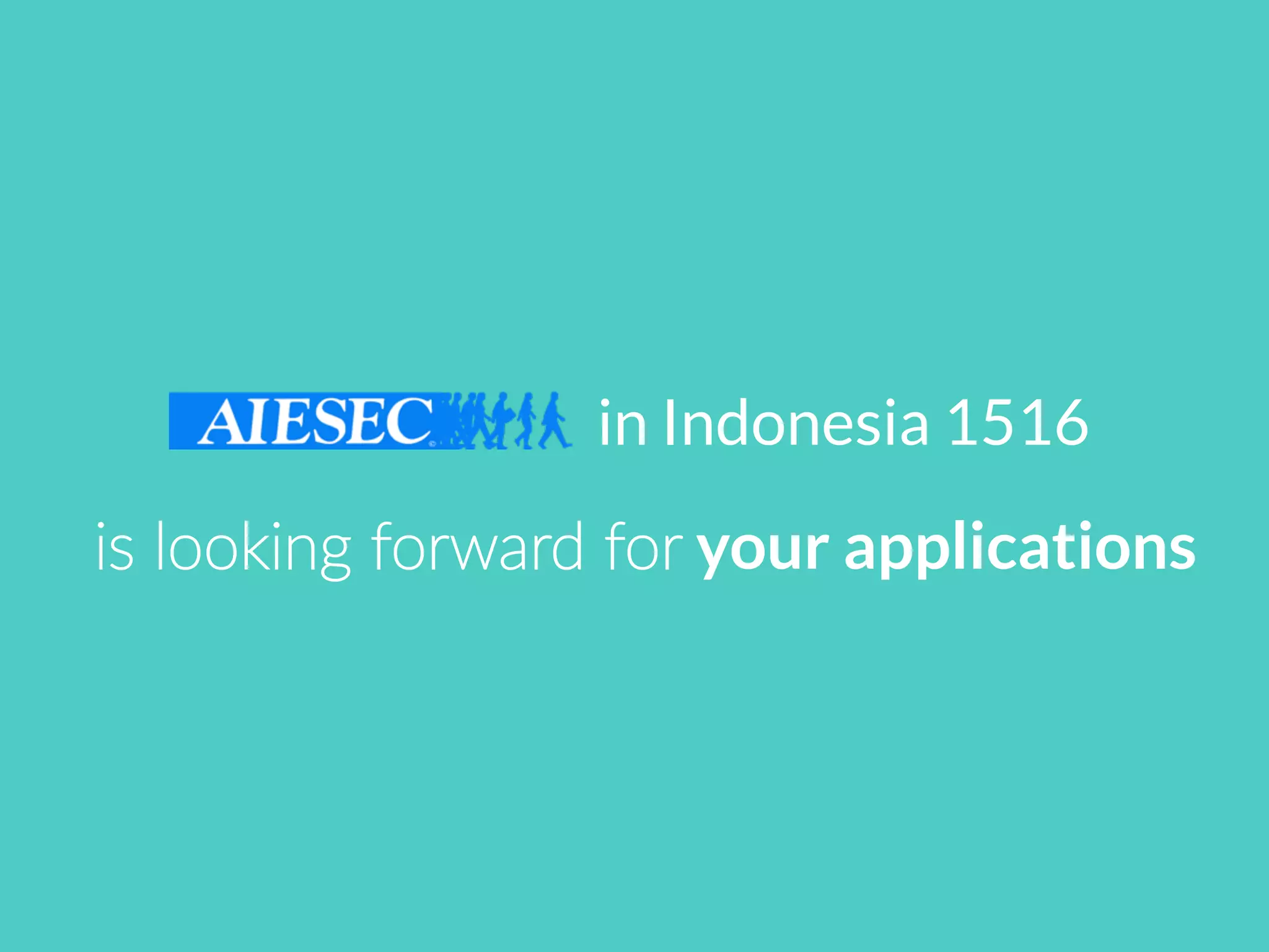 in Indonesia 1516
is  looking  forward  for your applications
 