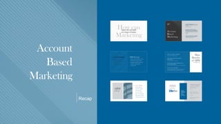 Account
Based
Marketing
Recap
 