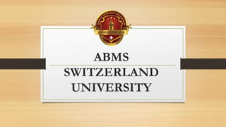 ABMS
SWITZERLAND
UNIVERSITY
 