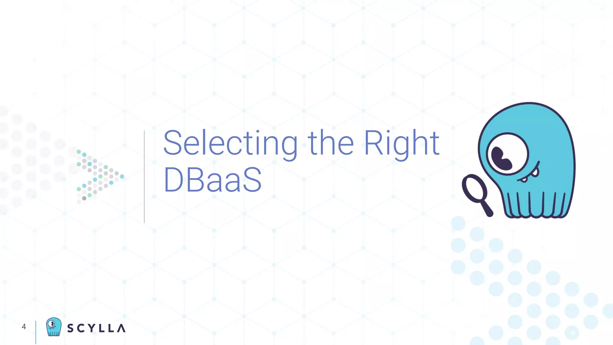 Selecting the Right
DBaaS
4
 