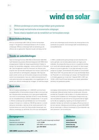 24




                                                                              wind en solar
          Offshore windenergie en zonne-energie hebben grote groeikansen
          Sector kampt met technische en economische uitdagingen
          Niveau olieprijs bepalend voor de rentabiliteit van hernieuwbare energie

 Branchebeschrijving
 Wind- en zonne-energie vallen onder de noemer hernieuwbare                   winnen van windenergie terwijl contractors de uitvoering doen en de
 energie. In het geval van windenergie bestaat er off- en onshore             coördinatie van projecten. Zonne-energie heeft vooral betrekking op
 windenergie. Offshore windenergie heeft ook betrekking op de                 zonnecelfabrikanten.
 offshore olie- en gasbranche. Operators houden zich bezig met het




 Trends en ontwikkelingen
 Naast het Verenigd Koninkrijk (894 MW) en Denemarken (626 MW)                in 2009 ‘s werelds eerste grote prototype van een drijvende wind-
 heeft Nederland de grootste offshorewindcapaciteit (247 MW). Wind-           turbine gemaakt, voor het beter gebruikmaken van hogere wind-
 energieprojecten hebben een lange terugverdientijd en hebben te              snelheden. De energie afkomstig van de zon is zo goed als oneindig
 kampen met aanzienlijke uitdagingen, vooral op technisch en financieel       en er wordt veel onderzoek gedaan naar manieren om deze energie
 vlak. Over het algemeen wordt het financieren van offshore wind-             efficiënt te kunnen te gebruiken. Er zijn twee technieken om zonne-
 projecten door de financiële wereld gezien als risicovol, vooral met het     energie op te vangen: photovoltaische (PV) panelen en Concentrated
 oog op technische en technologische uitdagingen. Met hoge olie-              Solar Power (CSP). Het grootste deel van Europa zal afhankelijk blijven
 prijzen worden vormen van hernieuwbare energie extra aantrekkelijk,          van PV-panelen om zonne-energie op te vangen. De PV-panelenmarkt
 vooral in de transportsector, maar ook in elektriciteitsopwekking. Er        is inmiddels gegroeid van minder dan 1 Gigawatt (GW) in 2007 naar
 vindt sterke technische vooruitgang plaats in de mogelijkheden om ca-        16 GW in 2010. Vooral Chinese fabrikanten zijn steeds nadrukkelijker
 paciteit voor offshore windenergie aan te leggen. Zo heeft Noorwegen         aanwezig met goedkopere panelen.



 Onze visie
 Met de Europese doelstellingen om in 2020 20% van de primaire                vooruitgang, kostenreducties en financiering zijn dusdanig dat offshore
 energiebehoeftes uit hernieuwbare energie te halen en de trend naar          windenergie voldoende kansen biedt voor verdere groei. Het grote
 een milieubewustere samenleving, zijn er grote groeimogelijkheden            voordeel van PV-panelen is dat ze vlakbij- of in de elektriciteitsconsu-
 voor wind- en zonne-energie. Daarnaast wil de EU minder afhankelijk          merende centra te plaatsen zijn. Hernieuwbare energie kampt nog
 zijn van energieleveranties uit politiek instabiele landen. In dit opzicht   wel met bottlenecks op de korte termijn. De grootste daarvan liggen
 is offshore windenergie een aantrekkelijke bron van hernieuwbare             op het vlak van regelgeving, regulering van de energiemarkten en
 energie. In Europa is er in totaal voor 100 GW aan plannen in ontwik-        subsidies. Op basis van technische vooruitgang, efficiencywinsten en
 keling voor windmolens, waarmee dit een sterke groeimarkt in het             de trend naar een milieubewuste samenleving, verwacht ABN AMRO
 komende decennium wordt. De infrastructurele investeringen voor              dat de investeringen in offshore windenergie en PV-zonnepanelen nog
 offshore windenergie zijn aanzienlijk. De ruimte voor technologische         sterk toenemen in de komende jaren.




 Kerngegevens                                                                                              Websites
 Windindex 2010: 77                                   Aantal PV-panelen toegevoegd wereldwijd              www.hme.nl
 Capaciteit aan windmolens in                         in 2010: 15 GW                                       www.ewea.org
 Nederland in 2010: 247 GW                            ABN AMRO verwachte olieprijs 2011:                   www.iea.org
                                                      gem. USD 106/bbl                                     www.eia.doe.gov

 ABN AMRO omzetverwachting 2011: + 3%
 