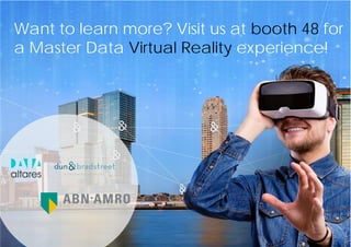 Want to learn more? Visit us at booth 48 for
a Master Data Virtual Reality experience!
 