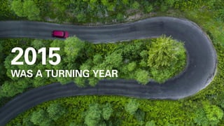 2015
WAS A TURNING YEAR
 