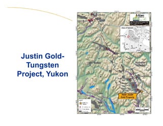 11 
Justin Gold- 
Tungsten 
Project, Yukon 
 