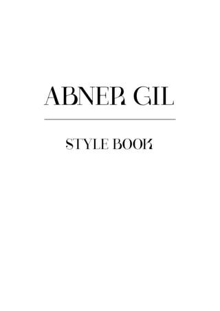 ABNER GIL
STYLE BOOK
 