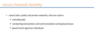 • covers both, public and private networks, that are used in
 everyday jobs
 conducting transactions and communications among businesses
 government agencies individuals.
 