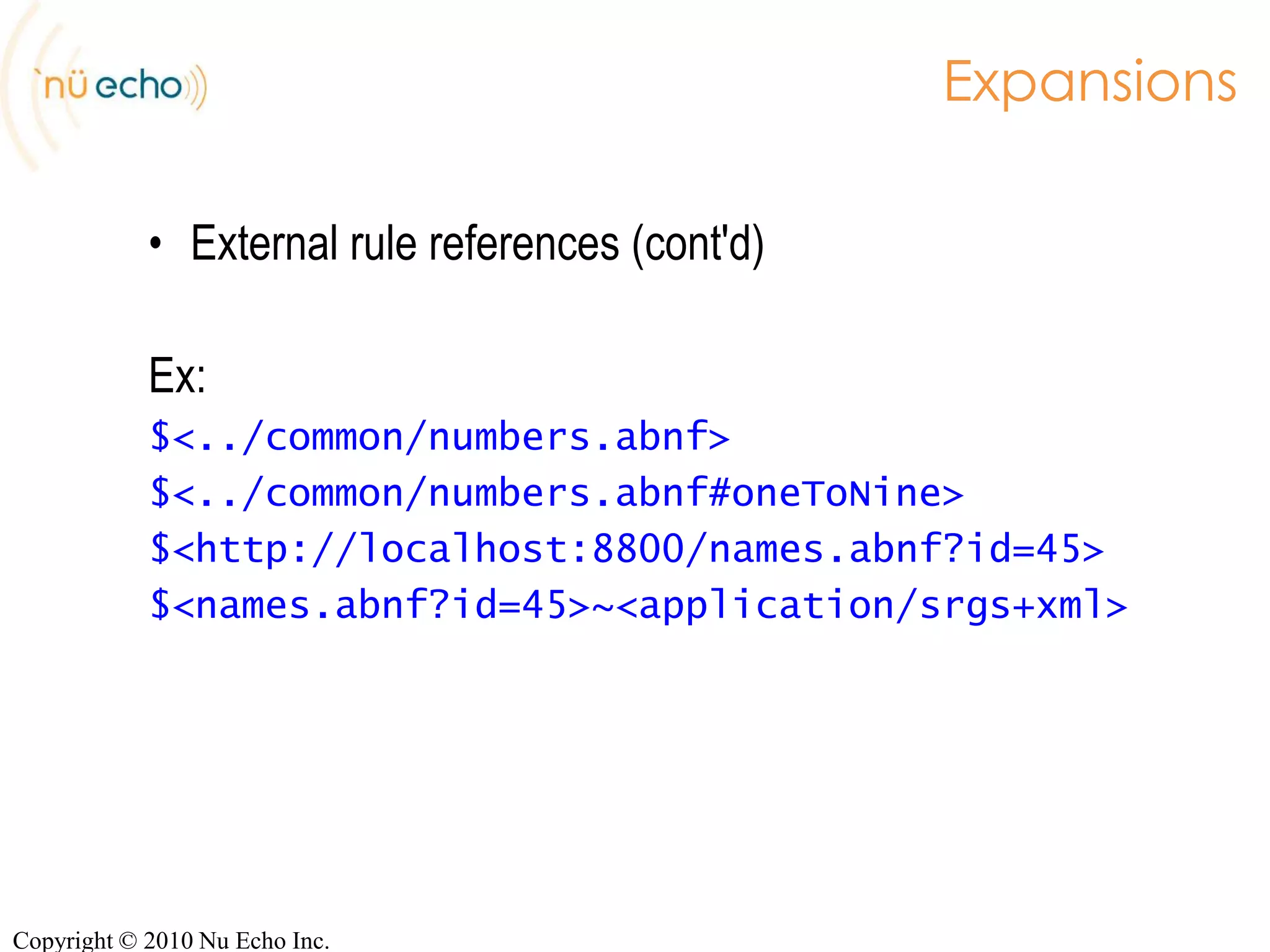 'dtmf' or 'voice' (default)Ex:mode voice;mode dtmf;Copyright © 2010 Nu Echo Inc.