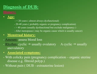 Dysfunctional uterine Bleeding is type of Abnormal bleeding from the ...