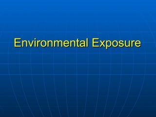 Environmental Exposure 