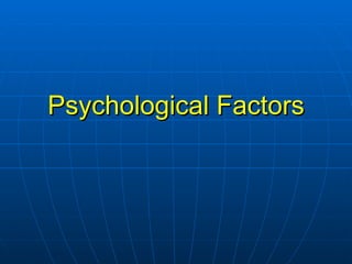 Psychological Factors 