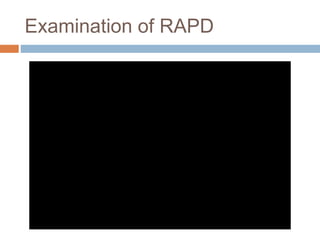 Examination of RAPD
 