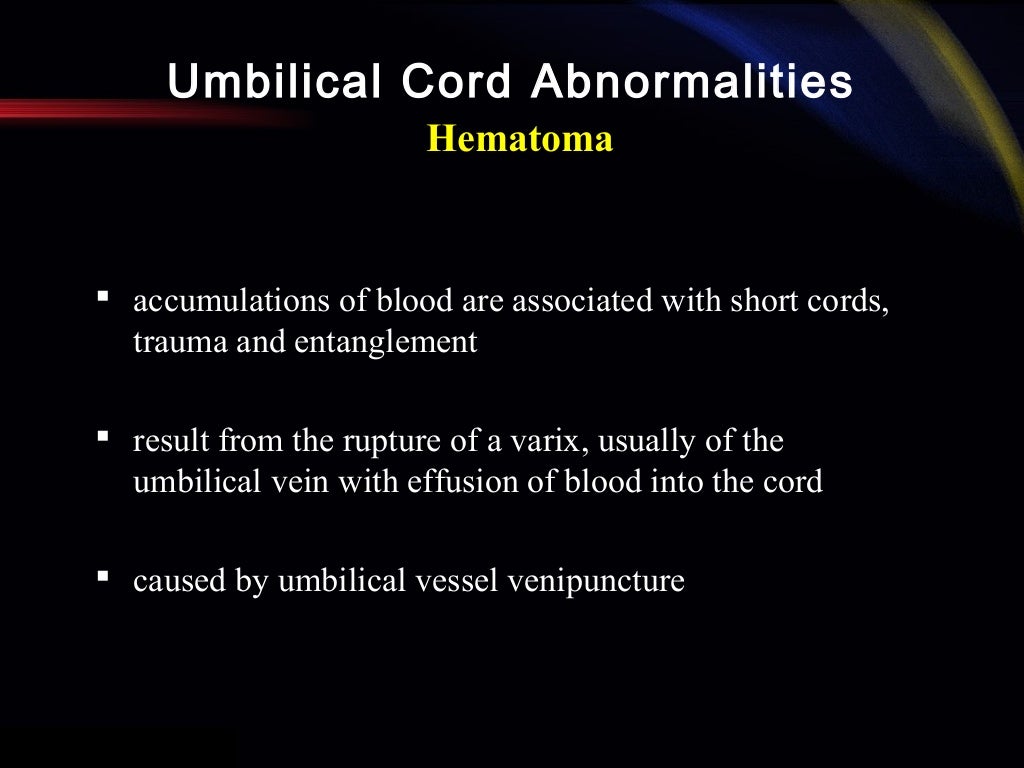 Abnormalities of the Placenta, Umbilical Cord and Membranes