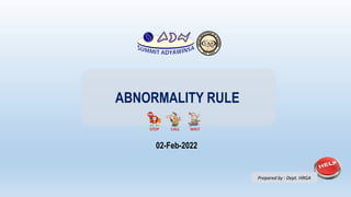02-Feb-2022
ABNORMALITY RULE
Prepared by : Dept. HRGA
STOP CALL WAIT
 