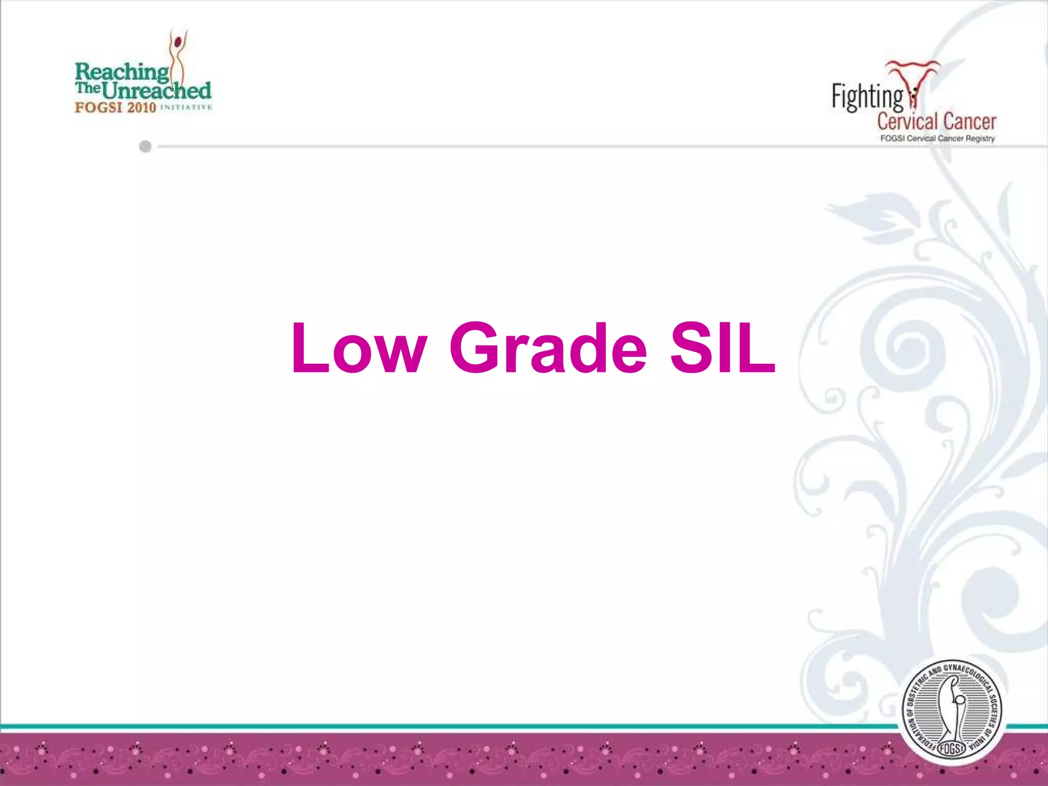 Low Grade SIL 
