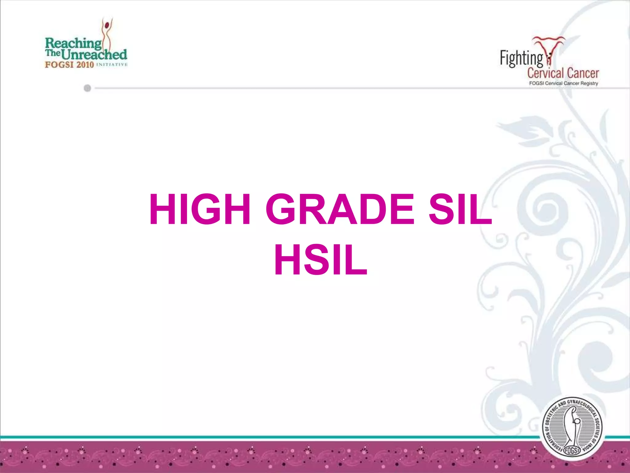 HIGH GRADE SIL HSIL 