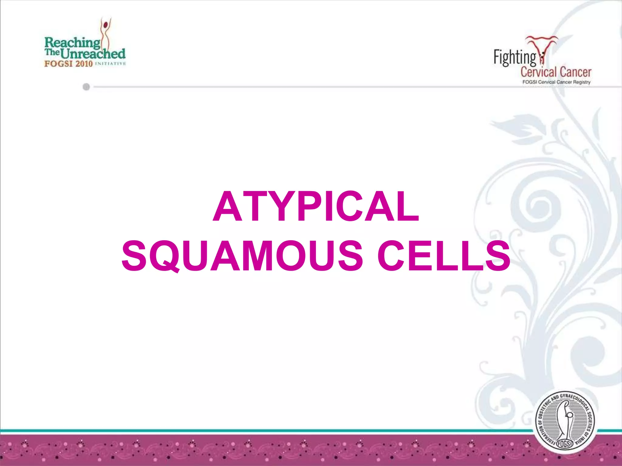 ATYPICAL SQUAMOUS CELLS 
