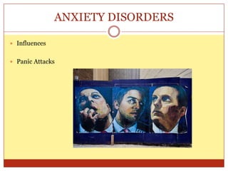 ANXIETY DISORDERSInfluencesPanic Attacks