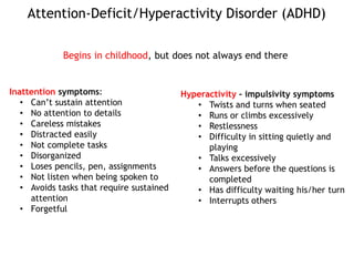 Attention-Deficit/Hyperactivity Disorder (ADHD)
• Associated with difficulties at school
• Difficulties in relationships
•...