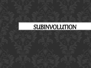 SUBINVOLUTION
 