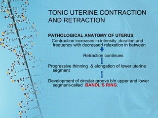 Pathologic Retraction Ring Abnormal uterine action | PPT