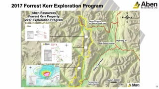 14
13
2017 Forrest Kerr Exploration Program
 