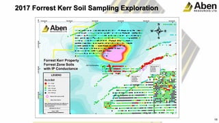 18
18
2017 Forrest Kerr Soil Sampling Exploration
 