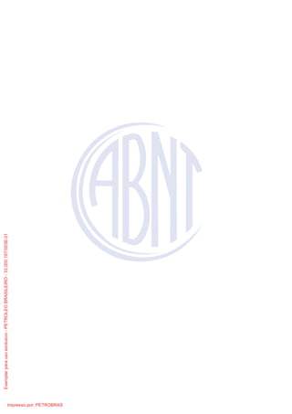 Exemplar
para
uso
exclusivo
-
PETROLEO
BRASILEIRO
-
33.000.167/0036-31
Impresso por: PETROBRAS
 