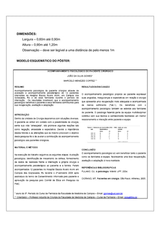 DIMENSÕES:
Largura – 0,60m até 0,90m
Altura – 0,90m até 1,20m
Observação – deve ser legível a uma distância de pelo menos 1m
MODELO ESQUEMÁTICO DO PÔSTER:
 