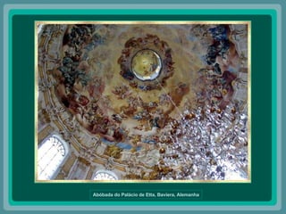 Abóbada do Palácio de Etta, Baviera, Alemanha 