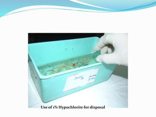 Use of 1% Hypochlorite for disposal
 