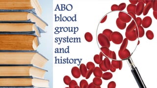 ABO
blood
group
system
and
history
 