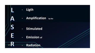 - Ligth
- Amplification by the
- Stimulated
- Emission of
- RadiationS/C
 